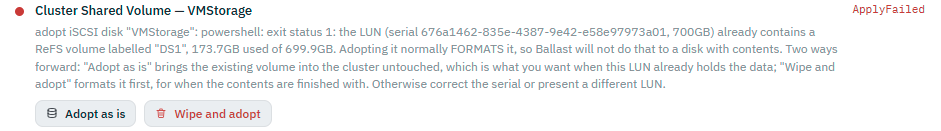 Ballast console orchestration step "Cluster Shared Volume, VMStorage" showing ApplyFailed, naming the exact LUN serial, that it already holds a ReFS volume labelled "DS1" with 173.7GB used, and offering "Adopt as is" or "Wipe and adopt" as the two explicit choices